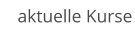 aktuelle Kurse